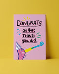 POSTKARTE - CONGRATS ON THAT THING YOU DID