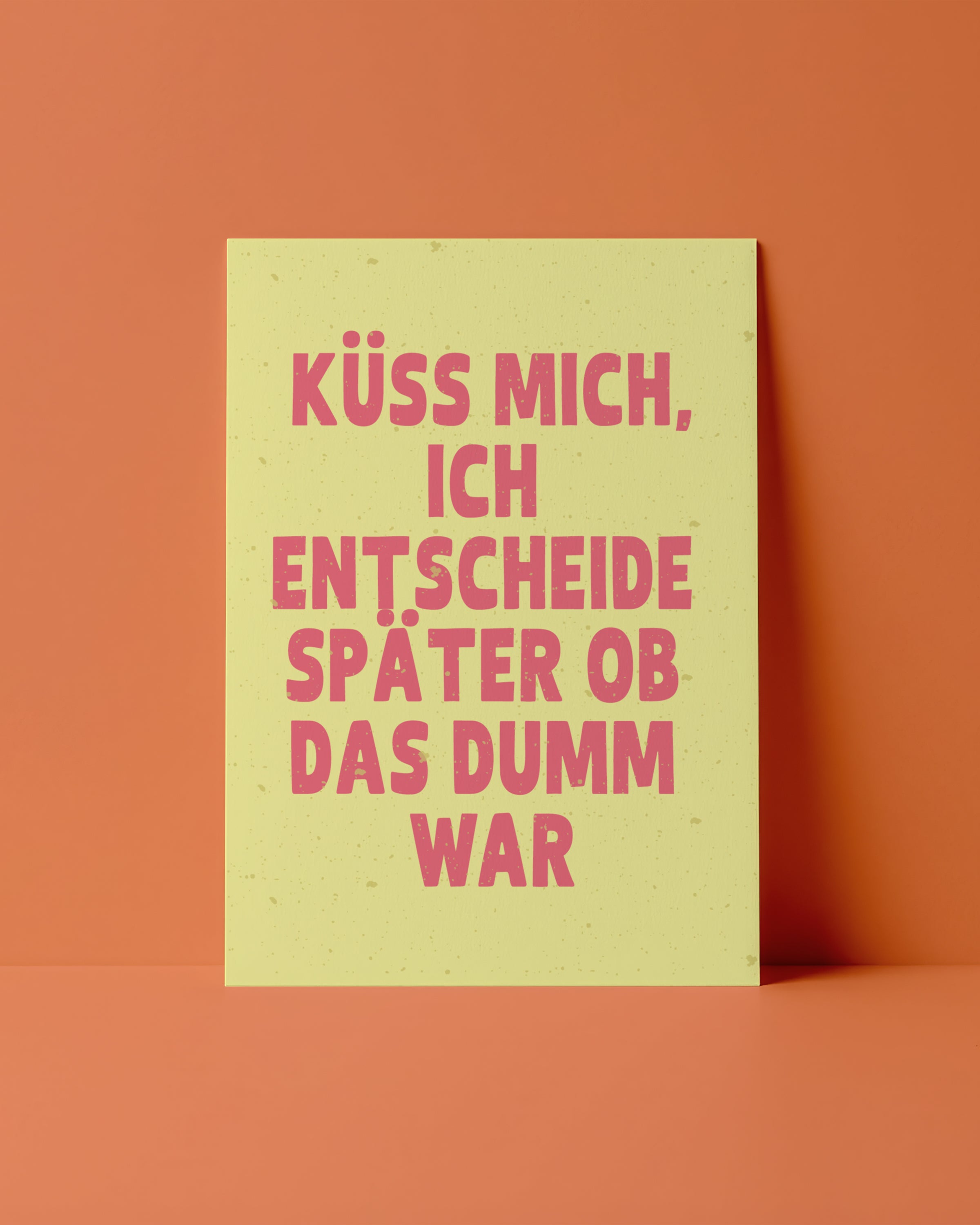 POSTKARTE - KÜSS MICH, ICH ENTSCHEIDE SPÄTER